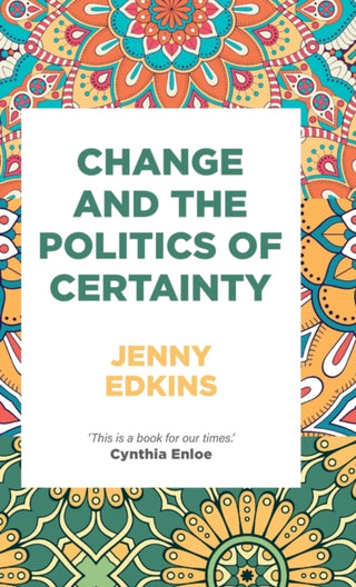 Cover image for 9781526119018 - Change and the politics of certainty