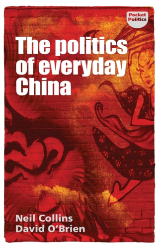 Cover image for 9781526131805 - The Politics of Everyday China