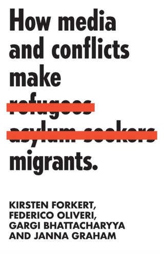 Cover image for 9781526138132 - How media and conflicts make migrants