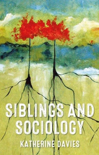 Cover image for 9781526142177 - Siblings and Sociology