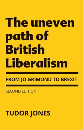 Cover image for 9781526143006 - The Uneven Path of British Liberalism