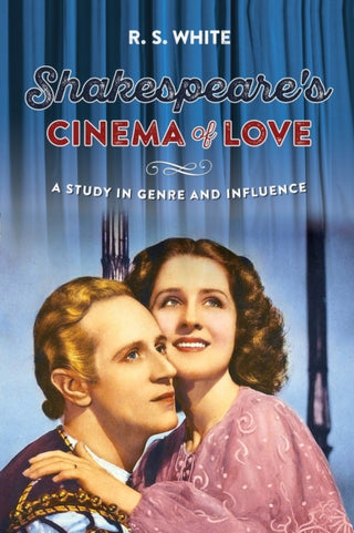 Cover image for 9781526143624 - Shakespeare's cinema of love