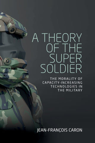 Cover image for 9781526143648 - A theory of the super soldier