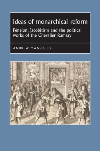 Cover image for 9781526144492 - Ideas of Monarchical Reform