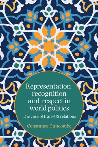 Cover image for 9781526148049 - Representation, Recognition and Respect in World Politics