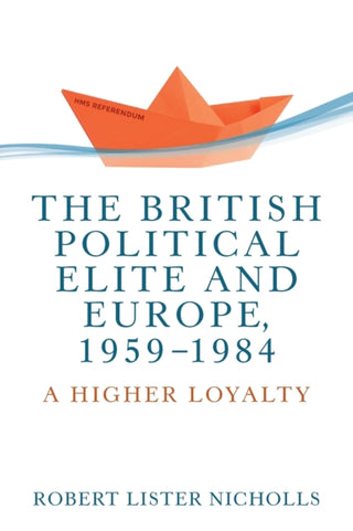 Supplemental image for 9781526148063 - The British Political Elite and Europe, 1959-1984