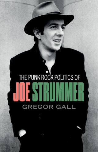 Cover image for 9781526148988 - The Punk Rock Politics of Joe Strummer
