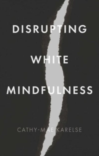 Cover image for 9781526162069 - Disrupting White Mindfulness