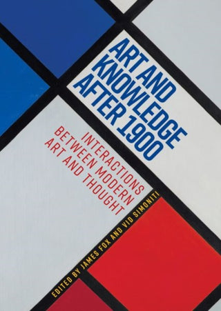 Cover image for 9781526164261 - Art and Knowledge After 1900