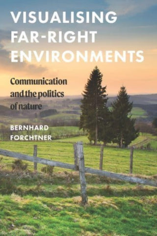 Cover image for 9781526165381 - Visualising Far-Right Environments