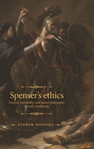 Cover image for 9781526165435 - Spenser's ethics