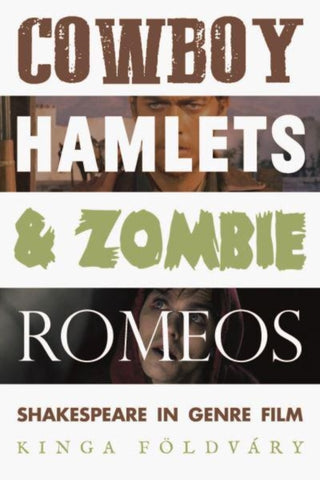 Cover image for 9781526167132 - Cowboy Hamlets and zombie Romeos