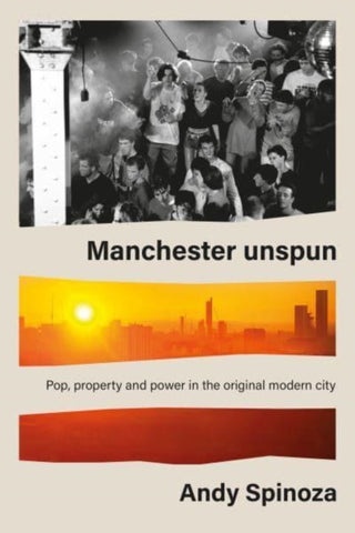 Cover image for 9781526168450 - Manchester Unspun