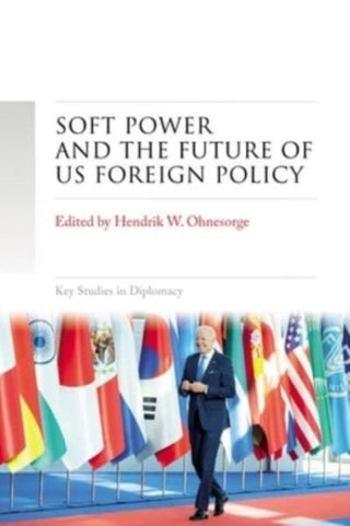 Cover image for 9781526169129 - Soft Power and the Future of Us Foreign Policy