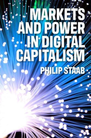Cover image for 9781526172167 - Markets and Power in Digital Capitalism