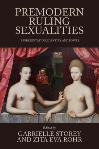 Cover image for 9781526175847 - Premodern Ruling Sexualities