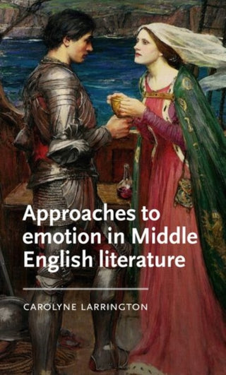 Cover image for 9781526176134 - Approaches to Emotion in Middle English Literature