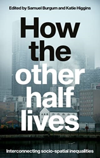 Cover image for 9781526176752 - How the Other Half Lives