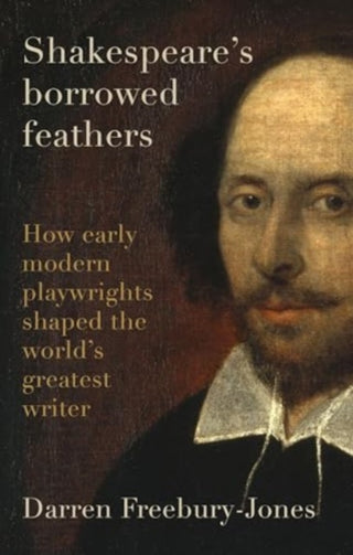 Cover image for 9781526177322 - Shakespeare's Borrowed Feathers
