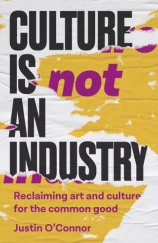 Cover image for 9781526178060 - Culture is Not an Industry