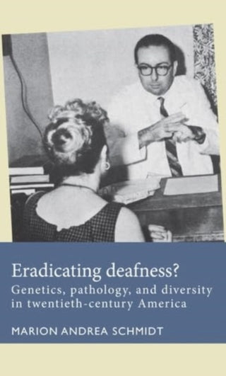 Cover image for 9781526182395 - Eradicating deafness?