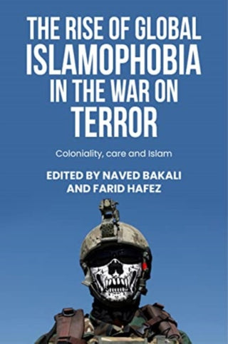 Cover image for 9781526182449 - The rise of global Islamophobia in the War on Terror