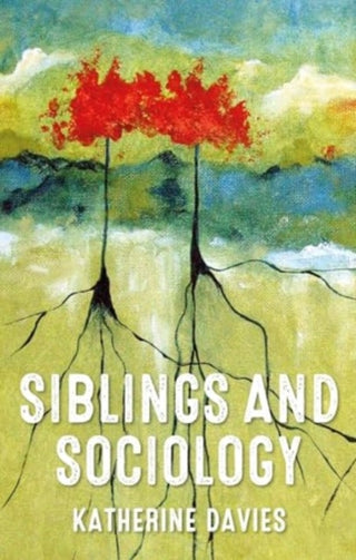 Cover image for 9781526182562 - Siblings and Sociology