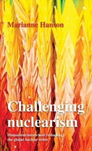 Cover image for 9781526182593 - Challenging Nuclearism