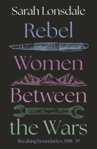 Cover image for 9781526195050 - Rebel women between the wars