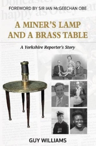 Cover image for 9781526209863 - A Miners Lamp and a Brass Table