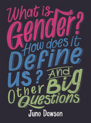 Cover image for 9781526300010 - What is Gender? How Does It Define Us? And Other Big Questions for Kids