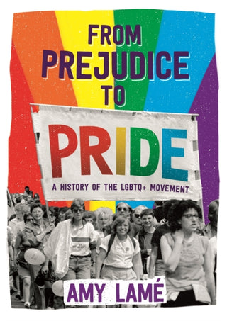 Cover image for 9781526301918 - From Prejudice to Pride: A History of LGBTQ+ Movement