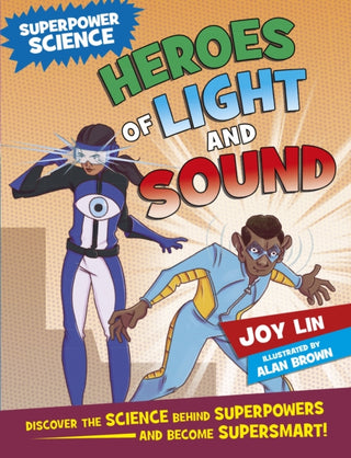 Cover image for 9781526305855 - Superpower Science: Heroes of Light and Sound