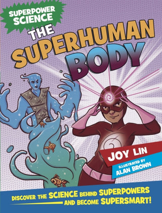 Cover image for 9781526305893 - Superpower Science: The Superhuman Body