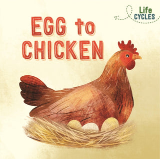 Cover image for 9781526310262 - Life Cycles: Egg to Chicken