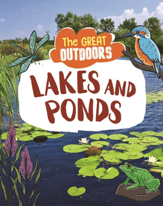 Cover image for 9781526311061 - The Great Outdoors: Lakes and Ponds