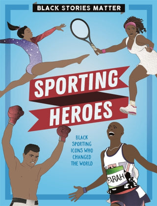 Cover image for 9781526313393 - Black Stories Matter: Sporting Heroes