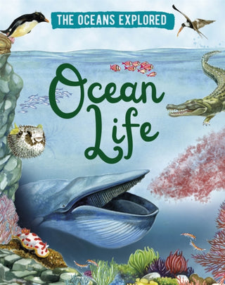 Cover image for 9781526314314 - The Oceans Explored: Ocean Life