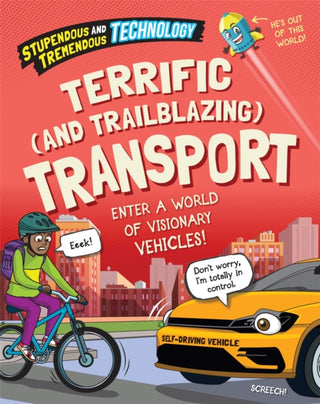 Cover image for 9781526316264 - Stupendous and Tremendous Technology: Terrific and Trailblazing Transport