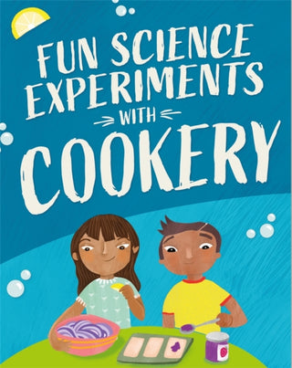 Cover image for 9781526316745 - Fun Science: Experiments with Cookery