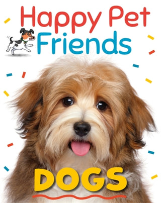 Cover image for 9781526316844 - Happy Pet Friends: Dogs