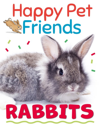 Cover image for 9781526316868 - Happy Pet Friends: Rabbits