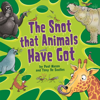 Cover image for 9781526317100 - The Snot That Animals Have Got
