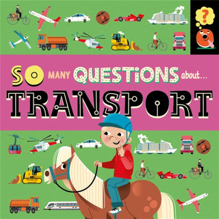 Cover image for 9781526317629 - So Many Questions: About Transport