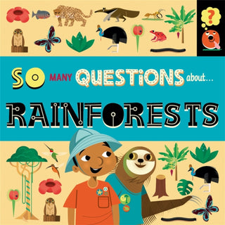 Cover image for 9781526317780 - So Many Questions: About Rainforests