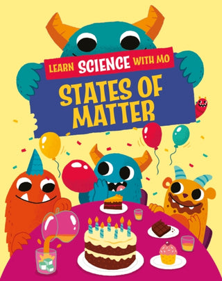 Cover image for 9781526319272 - Learn Science with Mo: States of Matter