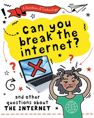 Cover image for 9781526320094 - A Question of Technology: Can You Break the Internet?