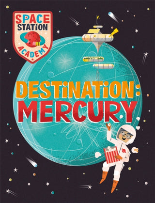 Supplemental image for 9781526320810 - Space Station Academy: Destination Mercury
