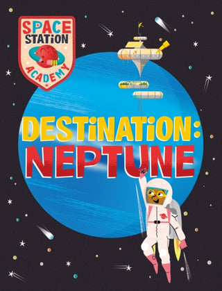 Cover image for 9781526320858 - Space Station Academy: Destination Neptune