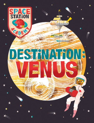 Cover image for 9781526320940 - Space Station Academy: Destination Venus